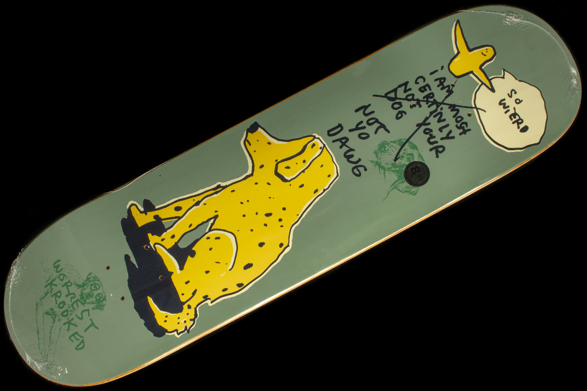 Worrest - Not Yo Dog Deck 8.25"