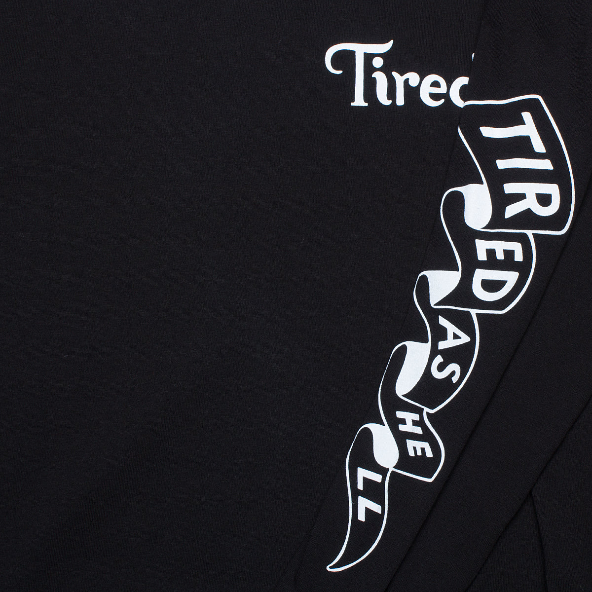 Tired As Hell L/S T-Shirt