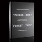 "Please, Don't Forget This"